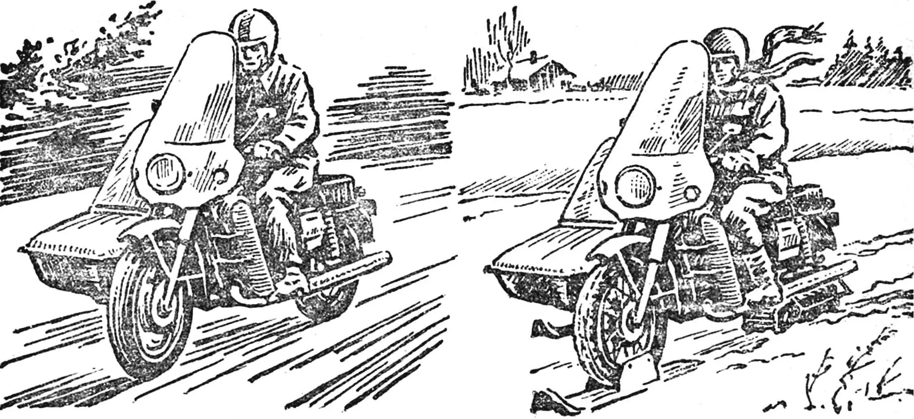 IN SUMMER — MOTORCYCLE, IN WINTER — SNOWMOBILE